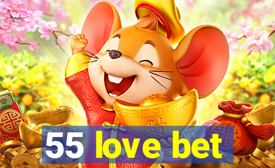 55 love bet